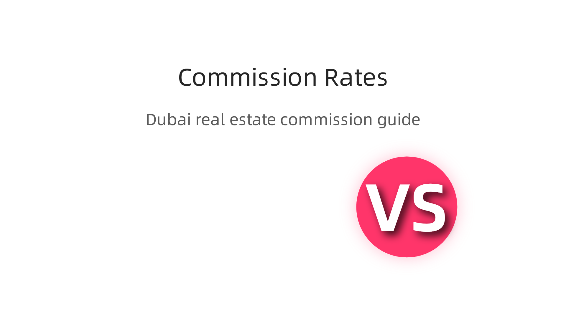 A clear breakdown of typical real estate commission rates in Dubai, showing who pays for different transaction types.